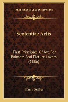 Paperback Sententiae Artis: First Principles Of Art, For Painters And Picture Lovers (1886) Book