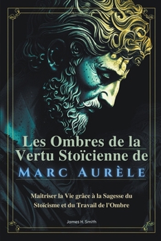 Paperback Les Ombres de la Vertu Stoïcienne de Marc Aurèle [French] Book