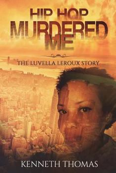 Paperback Hip Hop Murdered Me: The Luvella LeRoux Story Book