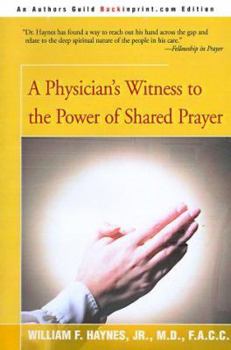 Paperback A Physician's Witness to the Power of Shared Prayer Book