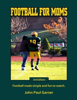Paperback Football for Moms: The Game Made Simple and Fun to Watch Book