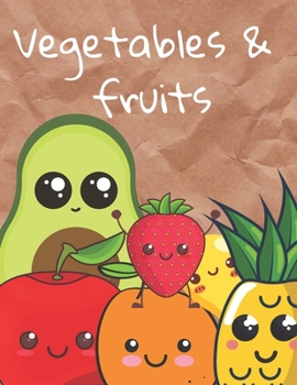 Paperback Vegetables And Fruits: Beautiful Coloring Book For Children Learn And Fun! Book