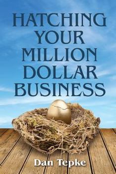 Paperback Hatching Your Million Dollar Business Book