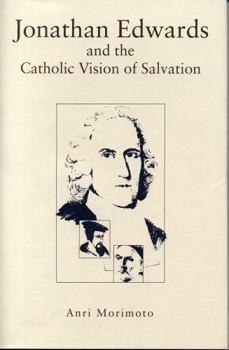 Jonathan Edwards and the Catholic Vision of Salvation