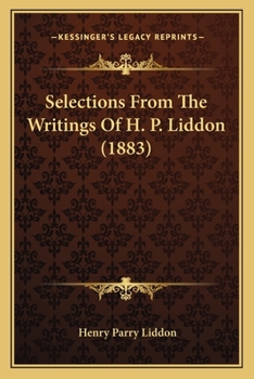 Selections From The Writings Of H. P. Liddon