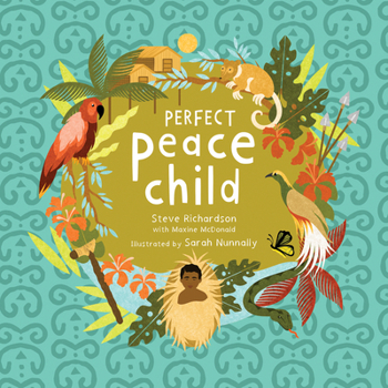 Hardcover Perfect Peace Child: A True Story of How One Tribe Found Forever Peace Book