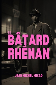 Paperback Le bâtard rhénan: Un détective afro-allemand dans le Berlin nazi [French] Book