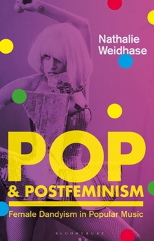 Paperback Pop & Postfeminism: Female Dandyism in Popular Music Book