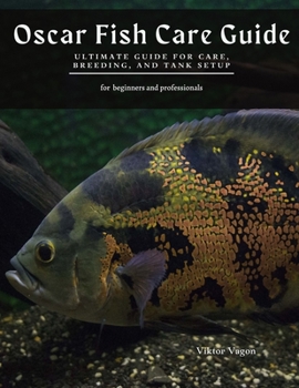 Paperback Oscar Fish Care Guide: Ultimate Guide for Care, Breeding, and Tank Setup Book