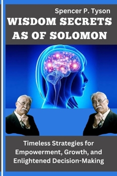 Paperback Wisdom Secrets as of Solomon: Timeless Strategies for Empowerment, Growth, and Enlightened Decision-Making Book