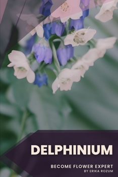 Paperback Delphinium: Become flower expert Book