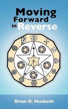Paperback Moving Forward in Reverse Book