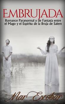 Paperback Embrujada: Romance Paranormal y de Fantasía entre el Mago y el Espíritu de la Bruja de Salem [Spanish] Book