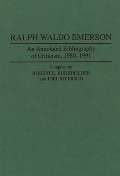 Hardcover Ralph Waldo Emerson: An Annotated Bibliography of Criticism, 1980-1991 Book