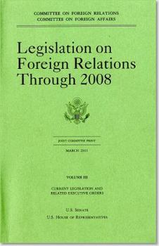 Paperback Legislation on Foreign Relations: Through 2008, Current Legislation and Related Executive Orders Book