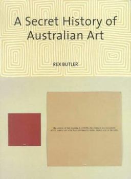 Paperback A Secret History of Australian Art Book