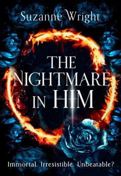 The Nightmare in Him: An Addictive World Awaits in This Spicy Fantasy Romance . . .