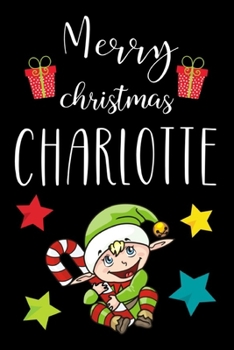 Merry Christmas Charlotte: Cute Lined Notebook Journal Planner, Xmas Gifts For Kids Santa Claus