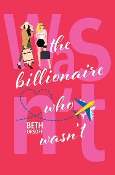 Paperback The Billionaire Who Wasn't Book