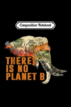 Composition Notebook: Elephant There Is No Planet B World Map  Journal/Notebook Blank Lined Ruled 6x9 100 Pages