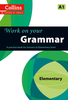 Paperback Work on Your Grammar: A Practice Book for Learners at Elementary Level Book