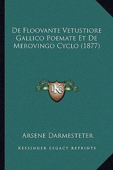 Paperback De Floovante Vetustiore Gallico Poemate Et De Merovingo Cyclo (1877) [Latin] Book