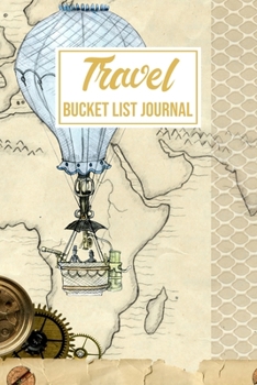 Paperback Travel Bucket List Journal: 100 Bucket List Guided Prompt Journal Planner Birthday Gift For Tracking Your Travel Adventures Book