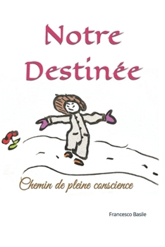 Paperback Notre Destinée: Chemin de pleine conscience [French] Book