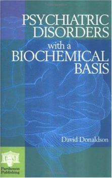 Hardcover Psychiatric Disorders with a Biochemical Basis: Including Pharmacology, Toxicology and Nutritional Aspects Book