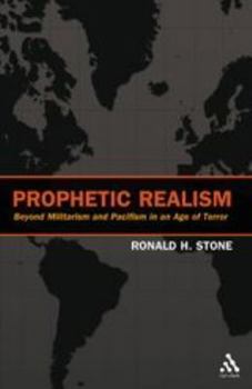 Paperback Prophetic Realism: Beyond Militarism and Pacifism in an Age of Terror Book