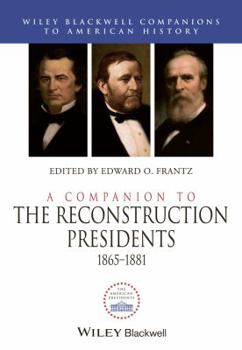 Hardcover A Companion to the Reconstruction Presidents, 1865 - 1881 Book