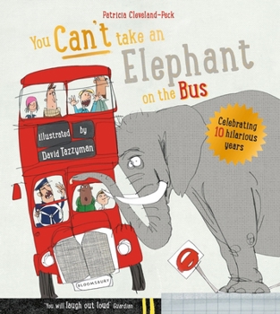 Paperback You Can't Take An Elephant On the Bus (You Can’t Let an Elephant...) Book