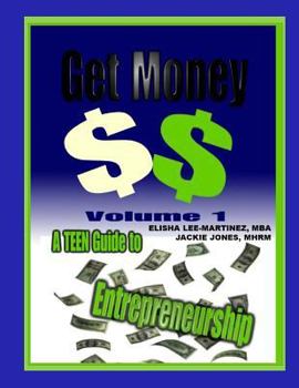 Paperback Get Money: A Teenager's Guide to Entrepreneurship Instructor Guide Book