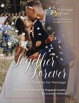 Paperback Together Forever God's Design for Marriage: Premarital Workbook for Engaged Couples Book