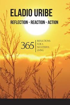 Paperback Reflection-Reaction-Action: 365 Reflections for a successful living Book