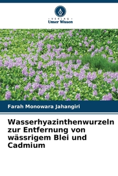 Paperback Wasserhyazinthenwurzeln zur Entfernung von wässrigem Blei und Cadmium [German] Book