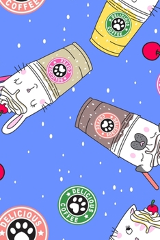 Super Cute Kawaii Delicious Rabbits Dogs Cats Coffee Drinks Notebook: A notepad perfect for creative writing, note taking, doodling, and more!