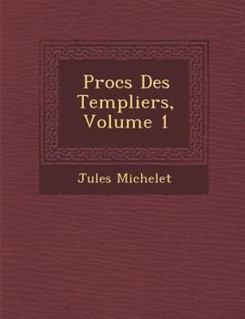 Paperback Proc�s Des Templiers, Volume 1 [French] Book