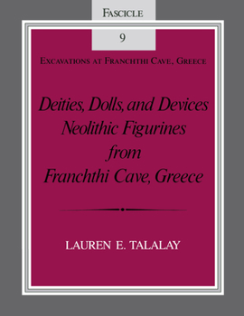Paperback Deities, Dolls, and Devices: Neolithic Figurines from Franchthi Cave, Greece, Fascicle 9, Excavations at Franchthi Cave, Greece Book