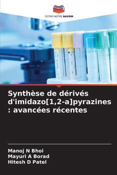 Synthèse de dérivés d'imidazo[1,2-a]pyrazines: avancées récentes (French Edition)
