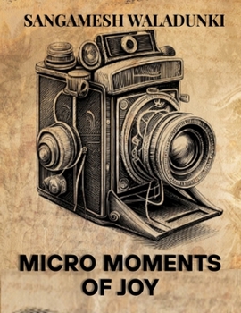 Paperback Micro-Moments of Joy: How Tiny Habits Create Extraordinary Happiness Book