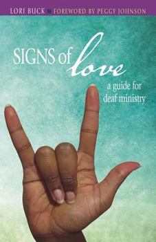 Paperback Signs of Love: A Guide for Deaf Ministry Book