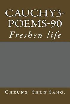 Paperback Cauchy3-Poems-90: Freshen life Book