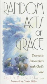 Paperback Random Acts of Grace: Dramatic Encounters With God's Love Book