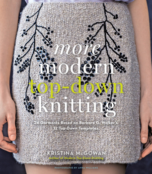 Hardcover More Modern Top-Down Knitting: 24 Garments Based on Barbara G. Walker's 12 Top-Down Templates Book