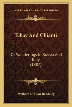 Paperback Tchay And Chianti: Or Wanderings In Russia And Italy (1887) Book