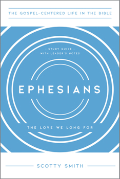 Paperback Ephesians: The Love We Long For, Study Guide with Leader's Notes Book