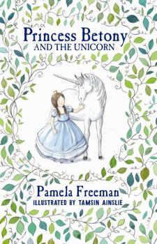 Hardcover Princess Betony and the Unicorn (Book 1) Book