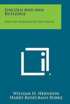 Paperback Lincoln and Ann Rutledge: And the Pioneers of New Salem Book