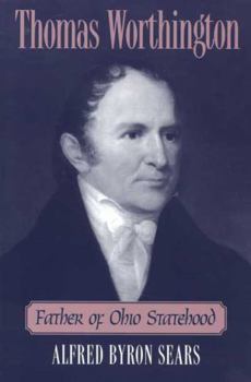 Paperback Thomas Worthington: Father of Ohio Statehood Book